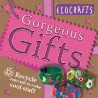 Ecocrafts: Gorgeous Gifts