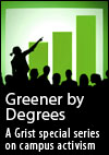 A Grist special series on campus activism: Greener by Degree