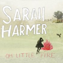 sarah harmer - oh little fire