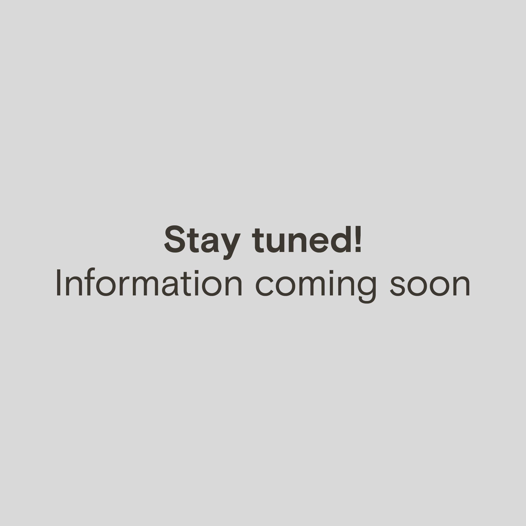 Stay tuned! Information coming soon
