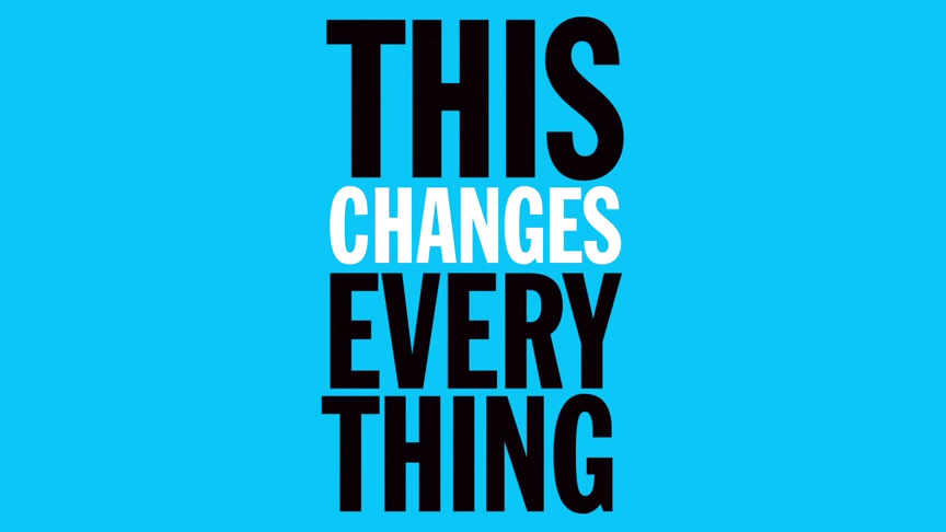 "This Changes Everything"
