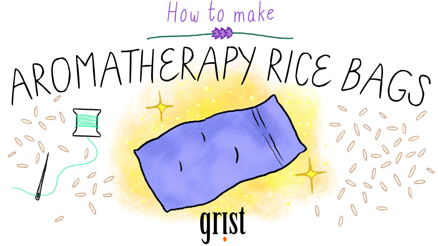 How to make aromatherapy rice bags