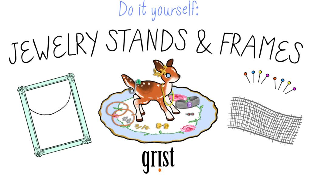 Do it yourself: Jewelry stands and frames