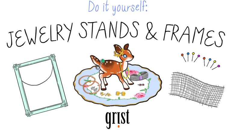Do it yourself: Jewelry stands and frames