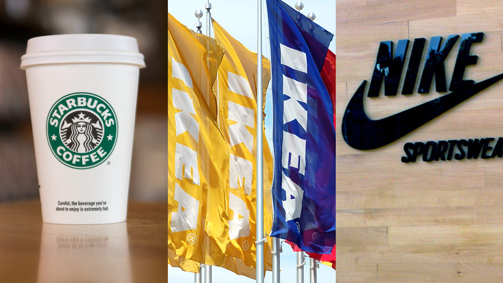 Starbucks, Ikea, Nike