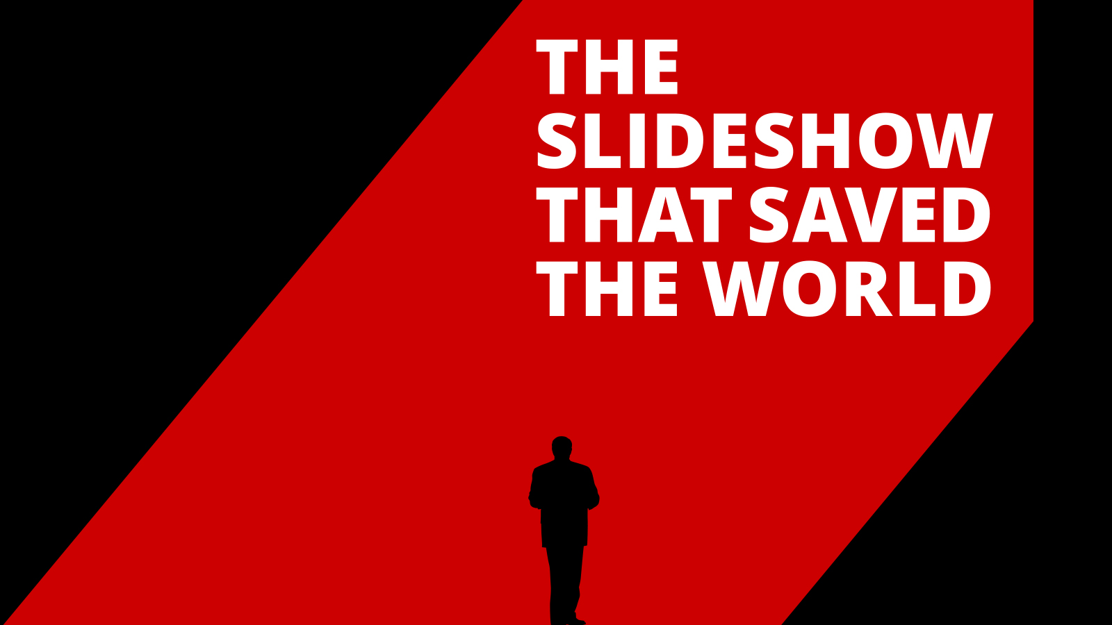 The Slideshow That Saved the World