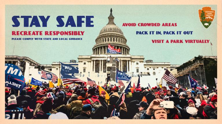 A picture of the mob of right-wing terrorists at the capitol in Washington DC photoshopped to look like a vintage National Park Service postcard with the words "Stay safe, recreate responsibly, please comply with state and local guidance. Avoid crowded areas, pack it in, pack it out, visit a park virtually."