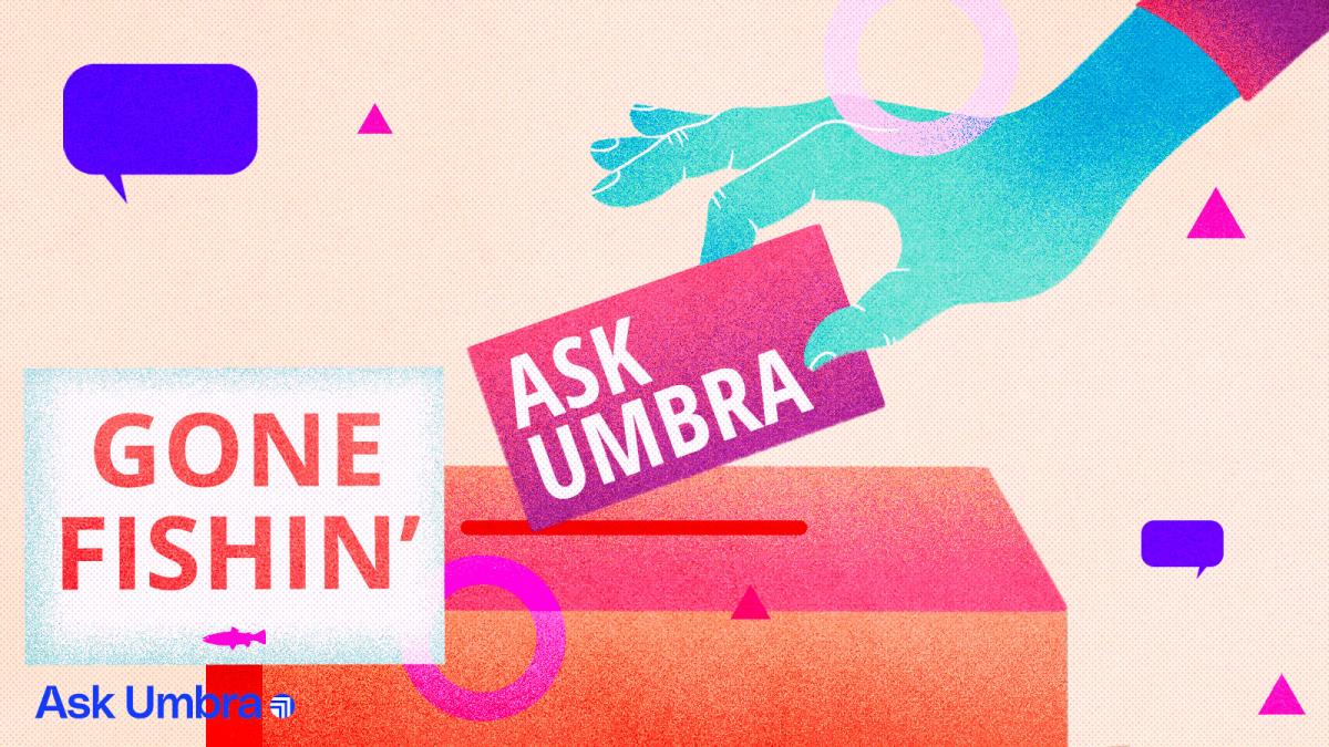 Illustration: hand putting ballot reading "Ask Umbra" in box with a sign in front reading "Gone Fishin'"