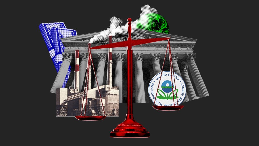 Collage: red scales weighing (left) a coal plant and (right) the EPA logo. Behind the scales is a cutout of the Supreme Court building with a green and black colored planet Earth rising behind the top right section of the roof. Smoke from the coal plant floats over the building and partially obscures the Earth; two stacks of blue dollar bills peek out behind the building on the left.