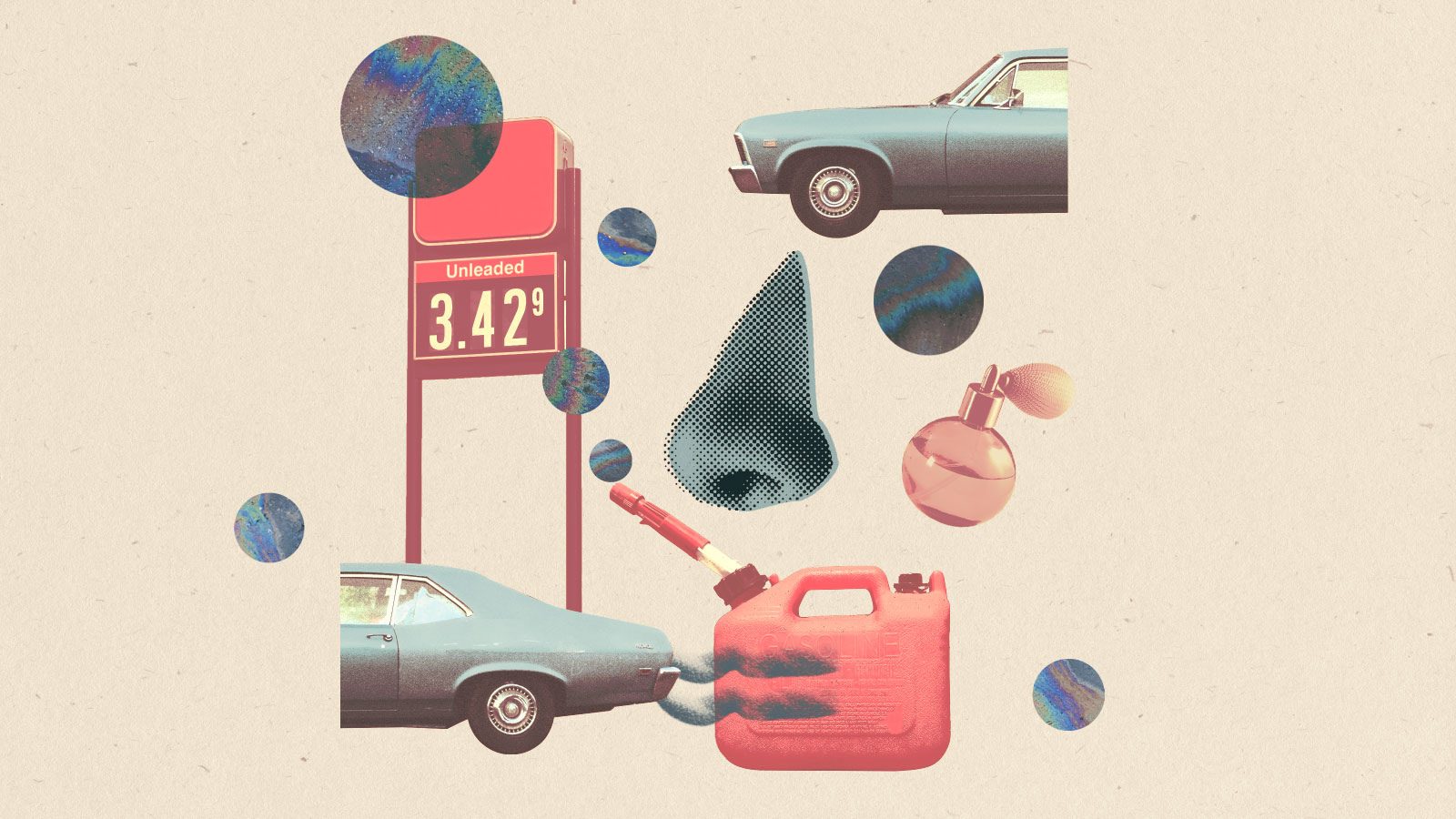 Collage: circles of oil slicks, a gas station sign, a vintage car cut in half, a nose, a gas canister, and a perfume bottle