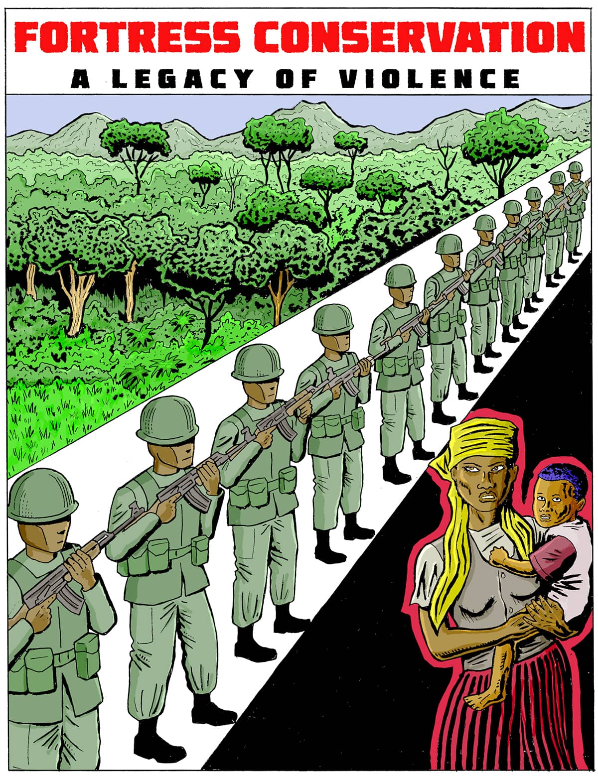 An illustrated panel showing trees an grass on top, a diagonal line of soldiers holding guns in the middle, and a woman holding a young child at the bottom. Text: Fortress Conservation: A legacy of violence