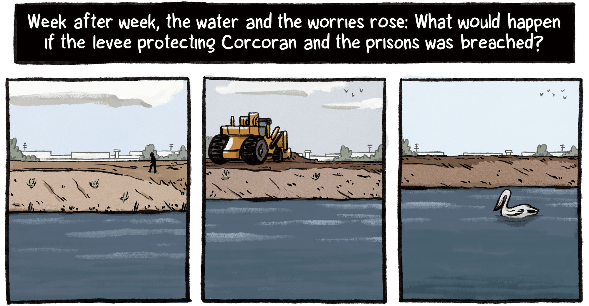 A front-end loader sits on a levee that protects the prisons and the city of Corcoran, and residents and officials worried about what would happen if it was breached.