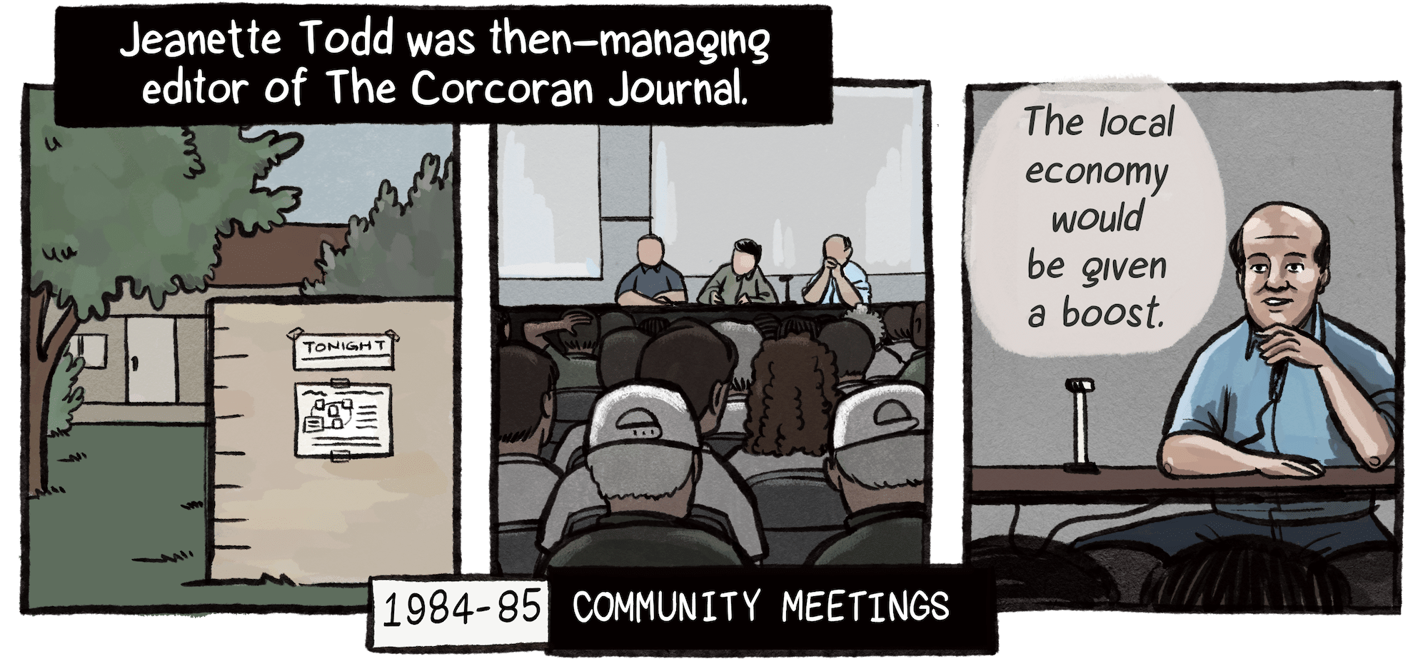 Todd was then-managing editor of The Corcoran Journal in the mid-1980s, when community meetings were held about prison construction in Corcoran. Images show scenes at a meeting and an official, who is a White man, says, “The local economy would be given a boost.”