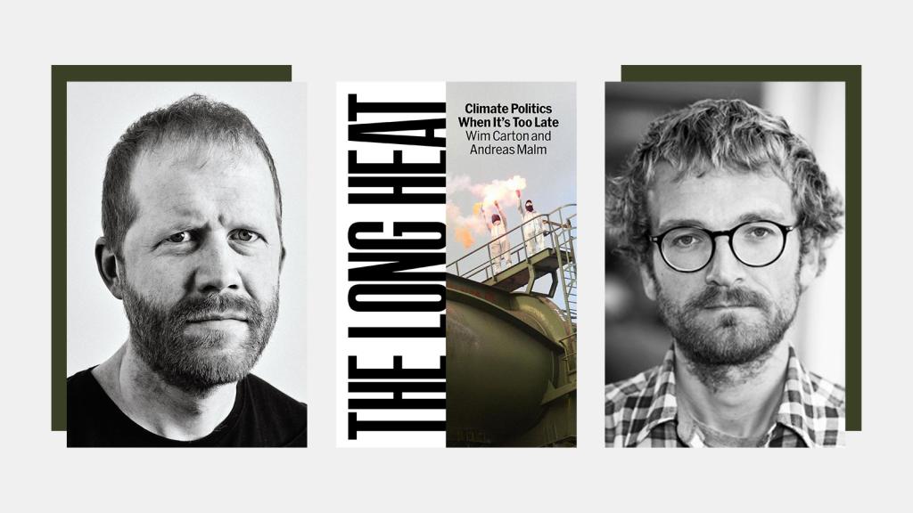 Headshots of Andreas Malm and Wim Carton beside the book cover for The Long Heat