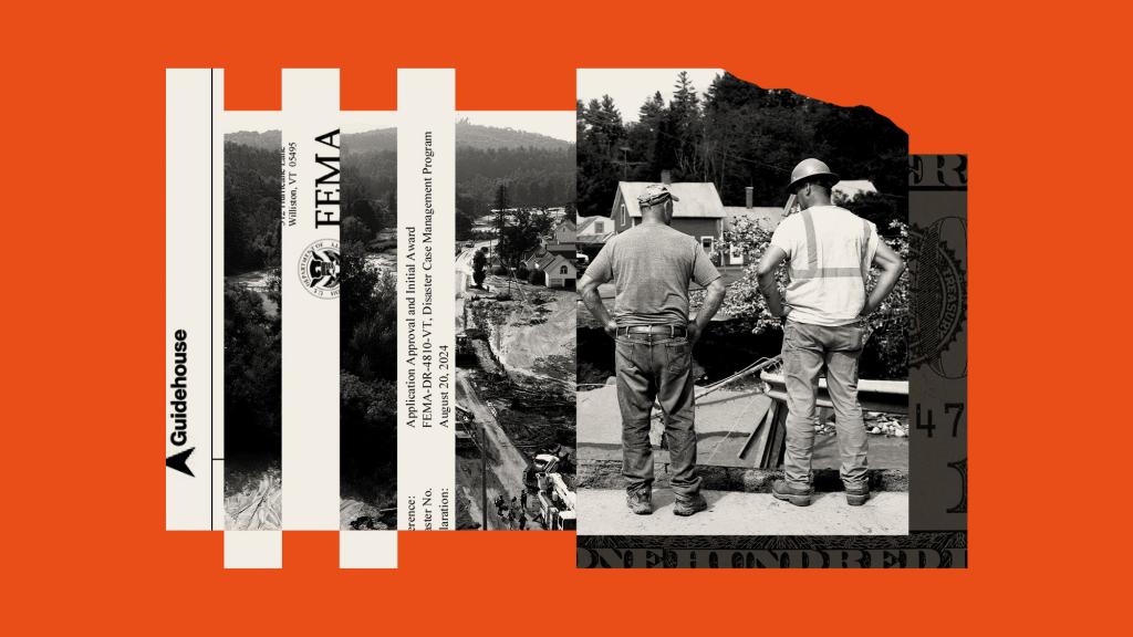 Collage of Guidehouse and FEMA documents, photos of flooding in Vermont and frontline workers, and a hundred dollar bill